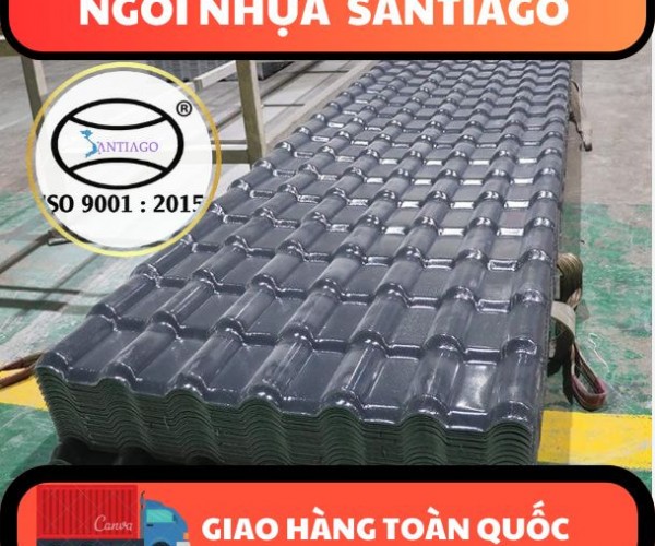 Ngói nhựa Santiago - Sự lựa chọn hoàn hảo cho mái nhà của bạn